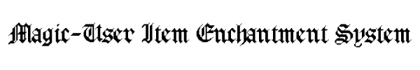Magic-User Item EnchantmentSystem